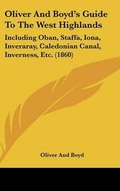 Cover: Oliver and Boyd's Guide to the West Highlands - Kessinger Publishing