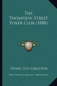 Abbildung von: The Thompson Street Poker Club (1888) - Kessinger Publishing