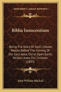 Enlarge image Cover: Biblia Innocentium - Kessinger Publishing