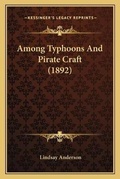 Cover: Among Typhoons And Pirate Craft (1892) - Kessinger Publishing