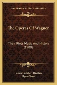 Enlarge image Cover: The Operas Of Wagner - Kessinger Publishing