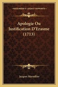 Cover: Apologie Ou Justification D'Erasme (1713) - Kessinger Publishing