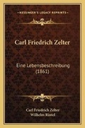 Cover: Carl Friedrich Zelter - Kessinger Publishing