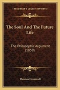 Cover: The Soul And The Future Life - Kessinger Publishing
