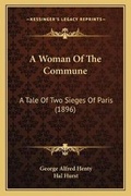Cover: A Woman Of The Commune - Kessinger Publishing