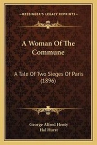 Enlarge image Cover: A Woman Of The Commune - Kessinger Publishing