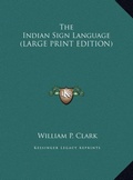 Cover: The Indian Sign Language - Kessinger Publishing