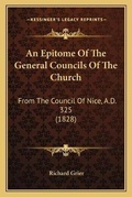 Cover: An Epitome Of The General Councils Of The Church - Kessinger Publishing