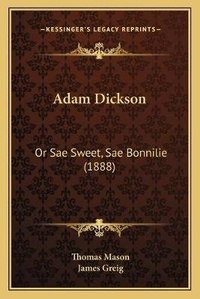 Enlarge image Cover: Adam Dickson - Kessinger Publishing