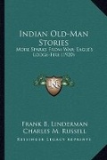 Cover: Indian Old-Man Stories - Kessinger Publishing