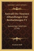 Cover: Auswahl Der Neuesten Abhandlungen Und Beobachtungen V1 - Kessinger Publishing