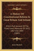 Cover: A History Of Constitutional Reform In Great Britain And Ireland - Kessinger Publishing