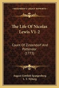 Cover: The Life Of Nicolas Lewis V1-2 - Kessinger Publishing