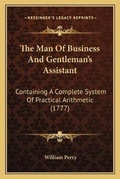 Cover: The Man Of Business And Gentleman's Assistant - Kessinger Publishing