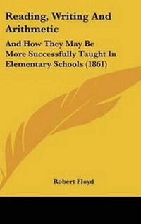 Enlarge image Cover: Reading, Writing and Arithmetic - Kessinger Publishing