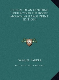 Abbildung von: Journal of an Exploring Tour Beyond the Rocky Mountains - Kessinger Publishing