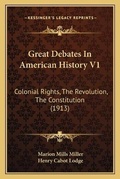 Cover: Great Debates In American History V1 - Kessinger Publishing