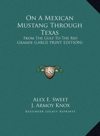 Abbildung von: On a Mexican Mustang Through Texas - Kessinger Publishing