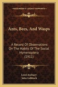 Cover: Ants, Bees, And Wasps - Kessinger Publishing
