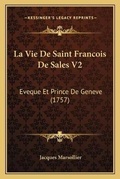 Cover: La Vie De Saint Francois De Sales V2 - Kessinger Publishing