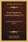 Cover: Great Debates In American History V3 - Kessinger Publishing