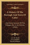 Cover: A History Of The Borough And Town Of Calne - Kessinger Publishing