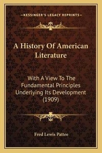 Enlarge image Cover: A History Of American Literature - Kessinger Publishing