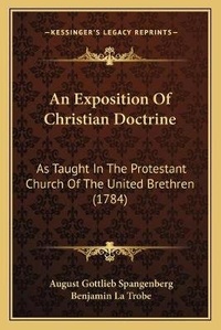 Enlarge image Cover: An Exposition Of Christian Doctrine - Kessinger Publishing