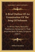 Cover: A Brief Outline Of An Examination Of The Song Of Solomon - Kessinger Publishing
