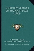 Cover: Dorothy Vernon Of Haddon Hall (1902) - Kessinger Publishing