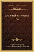 Cover: Analytische Mechanik (1797) - Kessinger Publishing