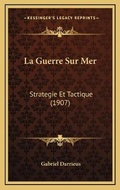 Cover: La Guerre Sur Mer - Kessinger Publishing
