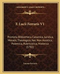 Cover: F. Lucii Ferraris V1 - Kessinger Publishing