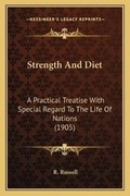 Cover: Strength And Diet - Kessinger Publishing