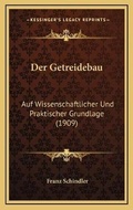 Cover: Der Getreidebau - Kessinger Publishing