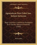Cover: Agonisticon Petri Fabri San-Ioriani Iuriscons - Kessinger Publishing