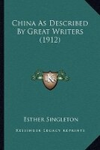 Abbildung von: China As Described By Great Writers (1912) - Kessinger Publishing