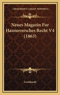 Cover: Neues Magazin Fur Hannoversches Recht V4 (1863) - Kessinger Publishing
