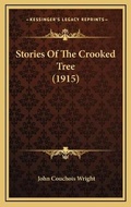 Cover: Stories Of The Crooked Tree (1915) - Kessinger Publishing