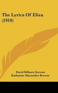Cover: The Lyrics of Eliza (1910) - Kessinger Publishing