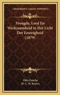 Cover: Vreugde, Leed En Werkzaamheid in Het Licht Der Eeuwigheid (1879) - Kessinger Publishing
