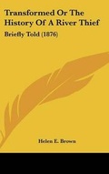 Cover: Transformed or the History of a River Thief - Kessinger Publishing