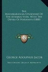 Abbildung von: The Mahanarayana-Upanishad Of The Atharva-Veda, With The Dipika Of Narayana (1888) - Kessinger Publishing