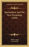 Cover: Spiritualism And The New Psychology (1920) - Kessinger Publishing