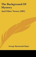 Cover: The Background Of Mystery - Kessinger Publishing