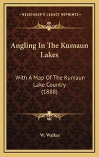 Enlarge image Cover: Angling In The Kumaun Lakes - Kessinger Publishing