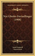 Cover: Nye Ghetto-Fortaellinger (1908) - Kessinger Publishing