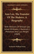 Cover: Ann Lee, The Founder Of The Shakers, A Biography - Kessinger Publishing