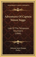 Cover: Adventures Of Captain Simon Suggs - Kessinger Publishing