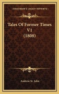 Cover: Tales Of Former Times V1 (1808) - Kessinger Publishing